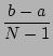 $\displaystyle {\frac{{b-a}}{{N-1}}}$